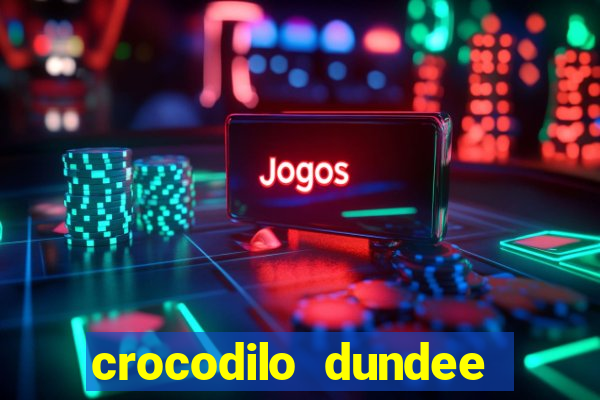 crocodilo dundee filme completo dublado